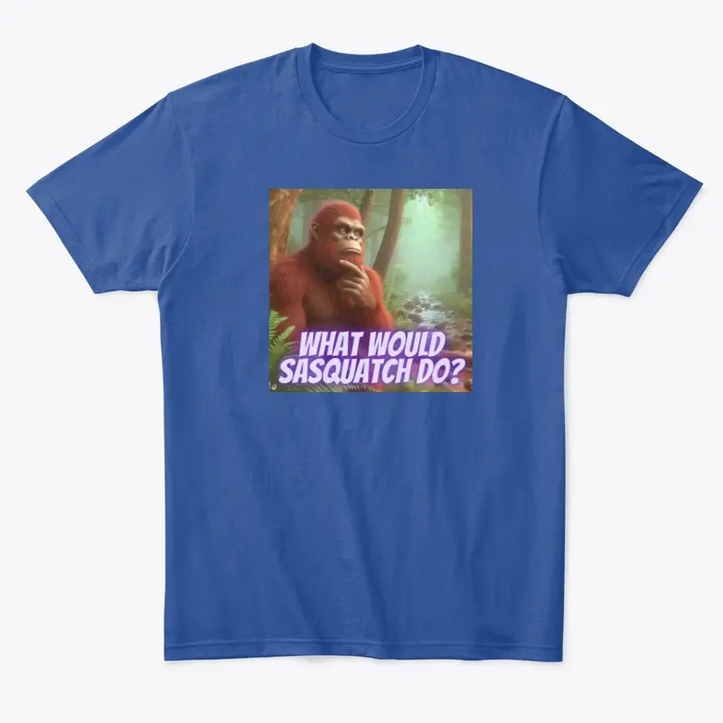 What Would Sasquatch Do?