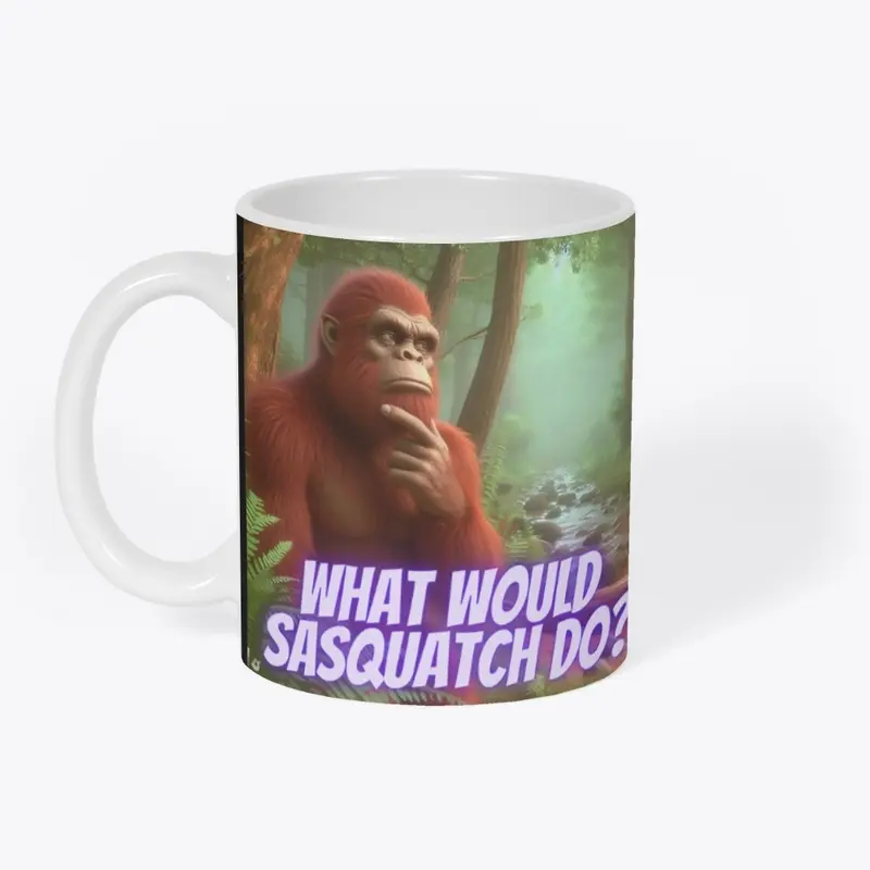 What Would Sasquatch Do?